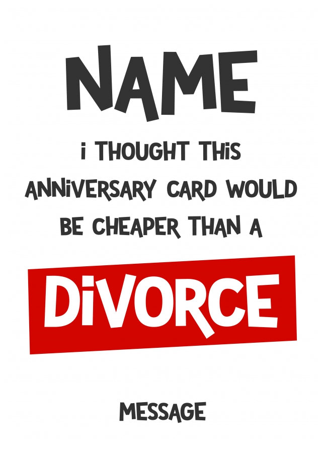 Cheaper Than Divorce Anniversary Card