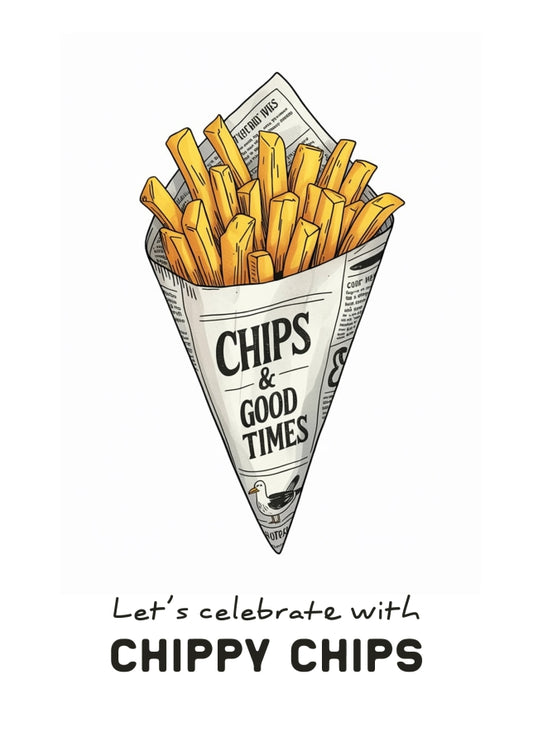 Funny Birthday Card - Celebrate with Chippy Chips