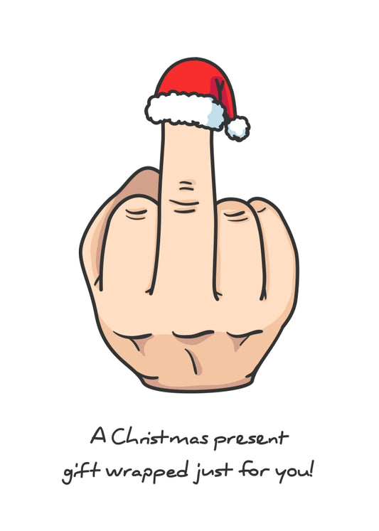 Offensive Christmas Card - Middle Finger Wrapped Just for You!