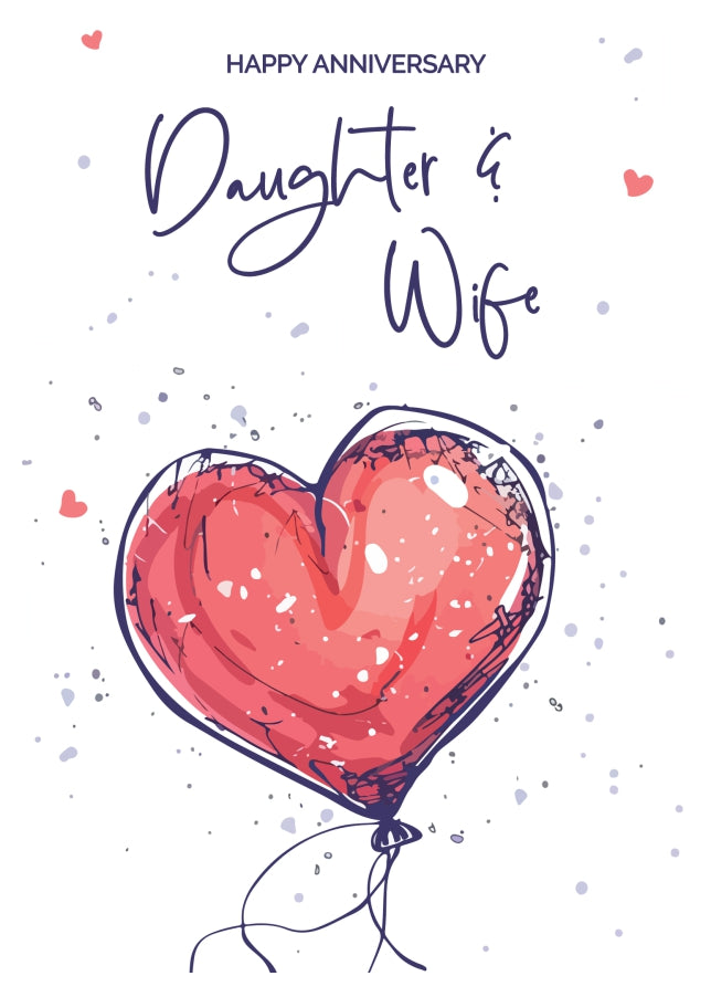 Daughter and Wife Anniversary Card - Red Heart Shaped Balloon