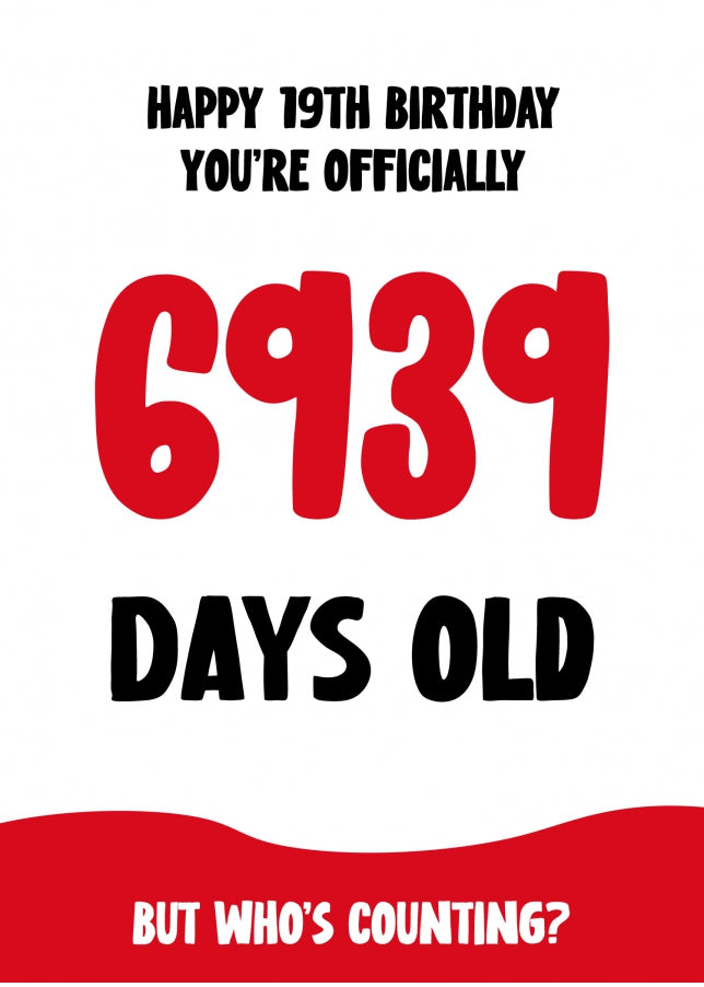 Funny 19th Birthday Card for Men and Women - 6939 Days Old