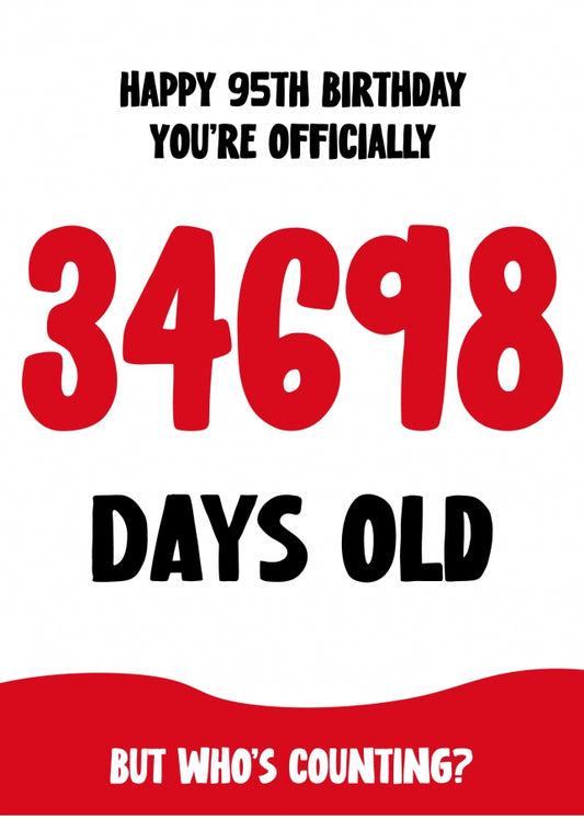 Funny 95th Birthday Card for Men and Women - 34698 Days Old