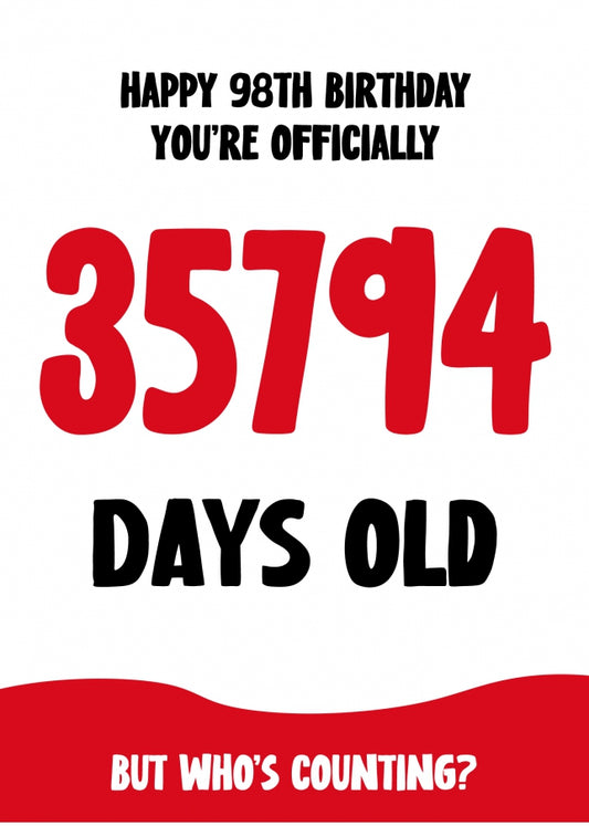 Funny 98th Birthday Card for Men and Women - 35794 Days Old