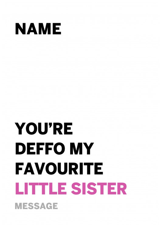 Personalised Deffo Favourite Little Sister Card