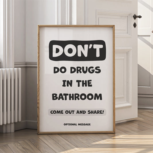 Funny Bathroom Pictures and Wall Art - Don't do drugs in the bathroom - Come out and share