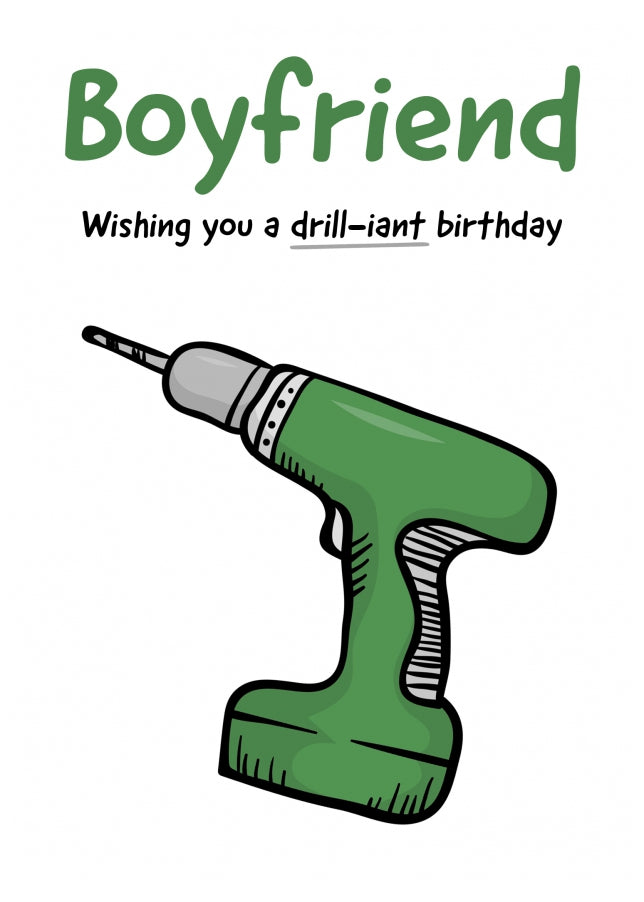 Funny Boyfriend Birthday Card for Him - Have a Drill-iant Day!