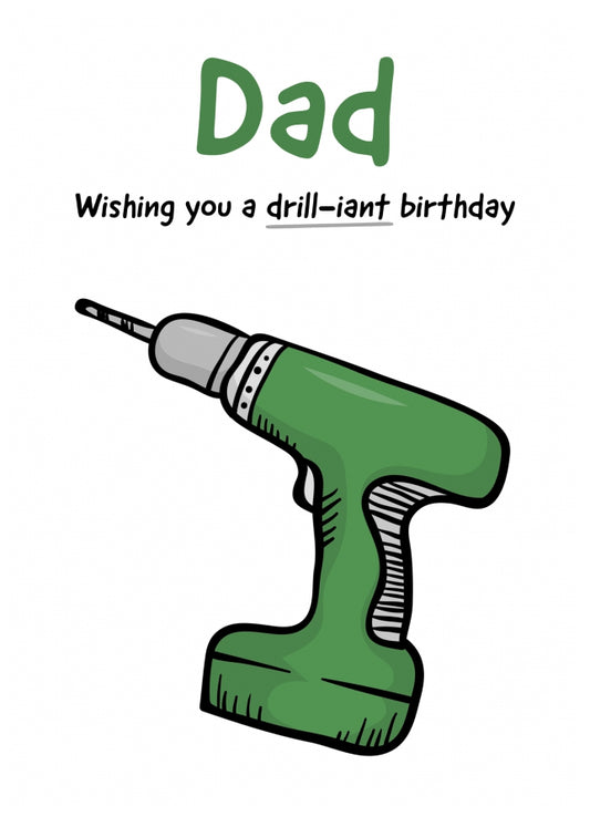 Funny Dad Birthday Card for Him - Have a Drill-iant Day!