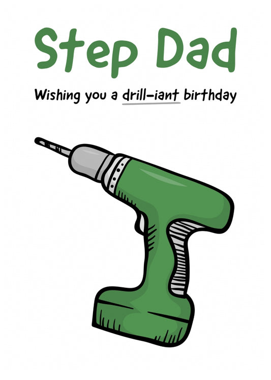 Funny Step Dad Birthday Card for Him - Have a Drill-iant Day!