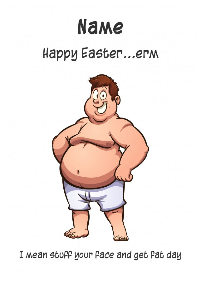 Personalised Stuff Your Face and Get Fat Day Card