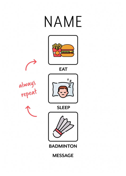 Personalised Eat Sleep Badminton Repeat Card