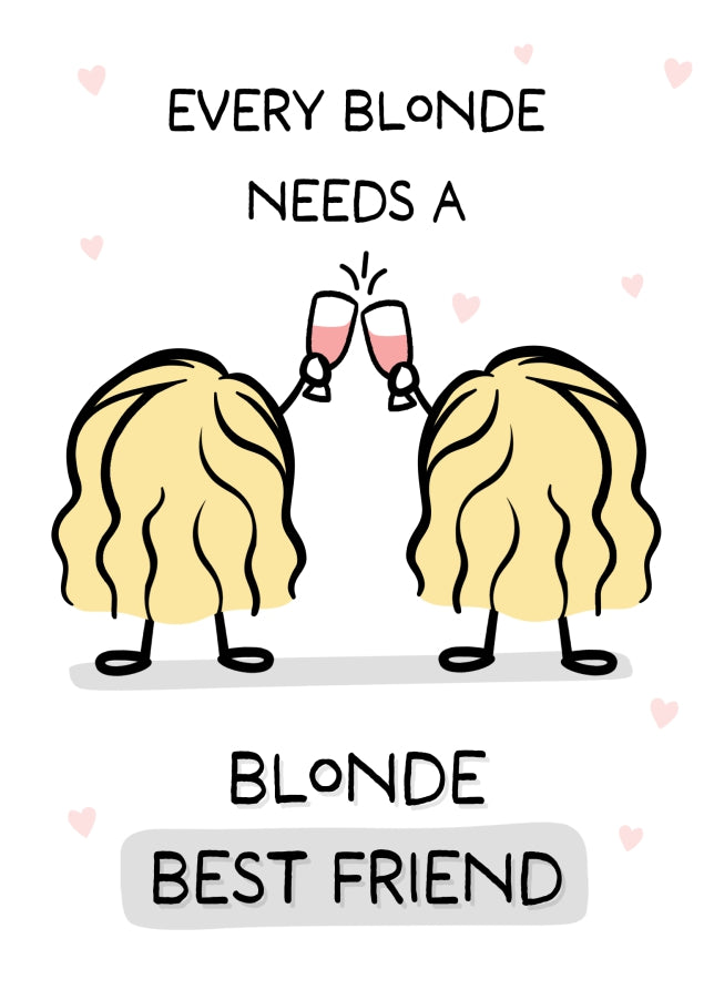 Best Friend Birthday Card for Women - Every Blonde needs a Blonde Best Friend