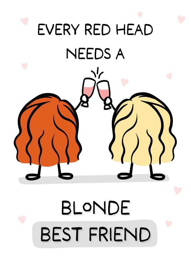 Best Friend Birthday Card for Women - Every Red Head needs a Blonde Best Friend