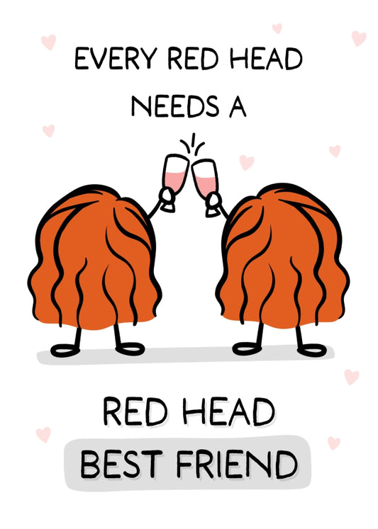 Best Friend Birthday Card for Women - Every Red Head needs a Red Head Best Friend