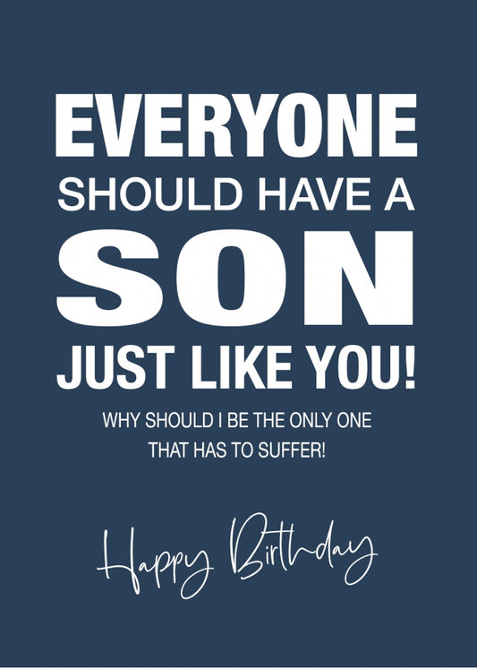 Funny Birthday Card for Son - Everyone Should Have a Son Like You - 16th 18th 20th