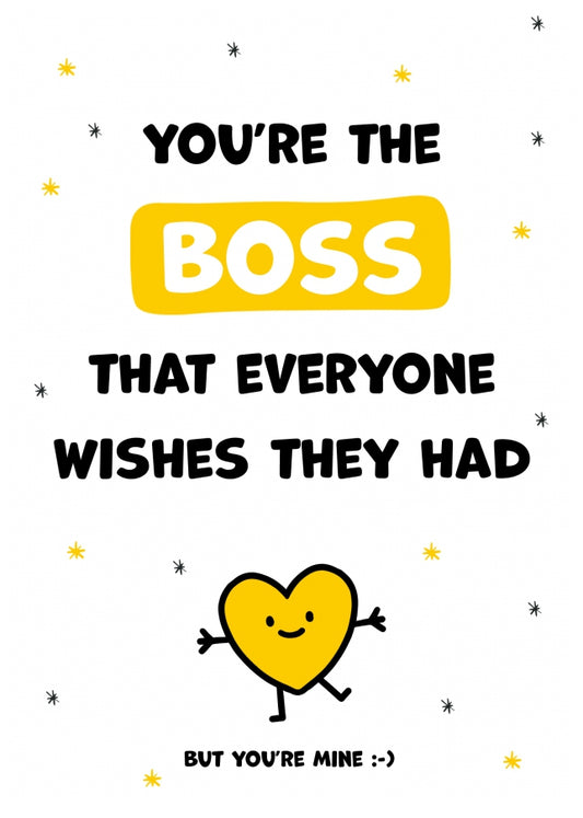 Cute Boss Birthday Cards - You're the Boss Everyone Wishes they Had