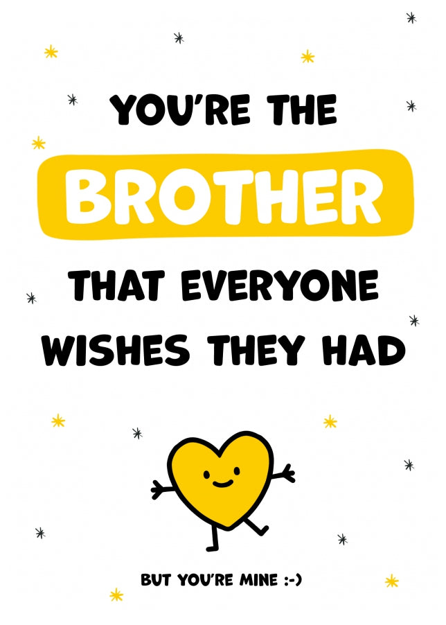 Brother Birthday Cards for Men - You're the Brother Everyone Wishes they Had