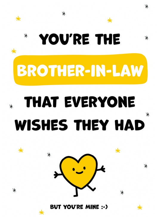 Brother-in-Law Birthday Cards for Men - You're the Brother-in-Law Everyone Wishes they Had