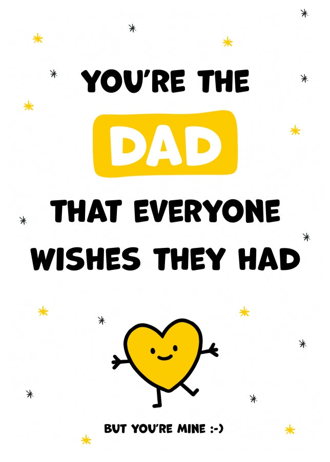 Cute Dad Birthday Cards from Daughter or Son - You're the Dad Everyone Wishes they Had