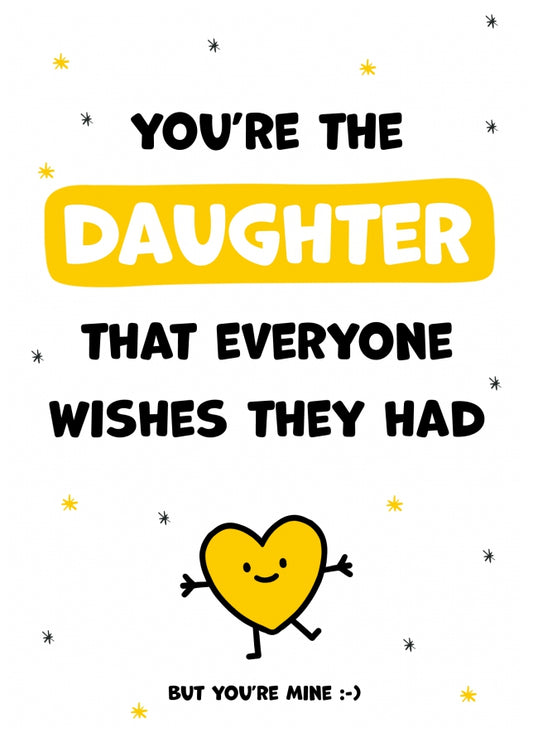 Daughter Birthday Cards for Women - You're the Daughter Everyone Wishes they Had