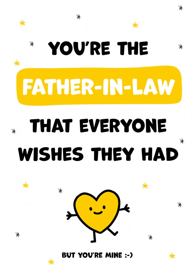 Cute Father-in-Law Birthday Cards - You're the Dad Everyone Wishes they Had