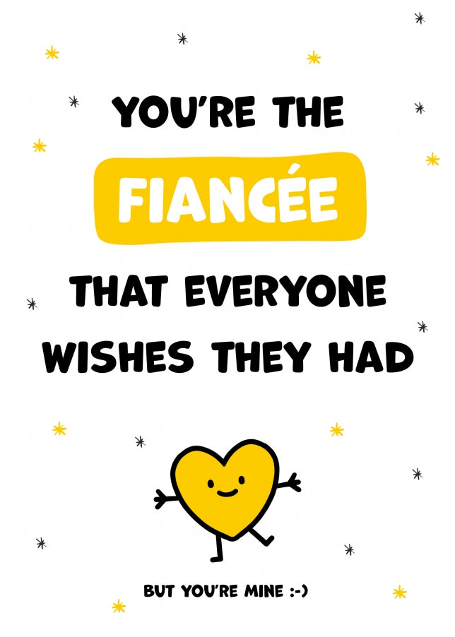 Fiancee Birthday Cards - You're the Fiancee Everyone Wishes they Had