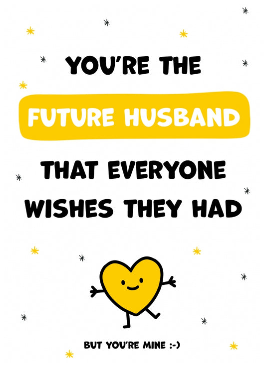 Future Husband Birthday Cards for Men - You're the Future Husband Everyone Wishes they Had