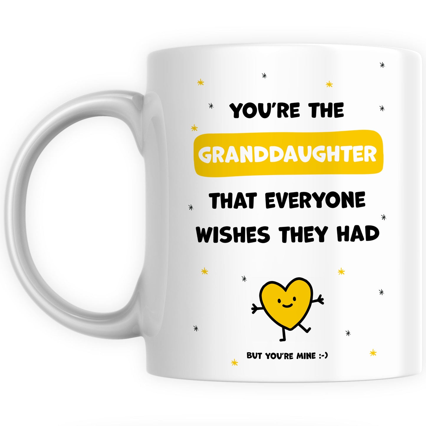 Best Granddaughter Mug Gift - You're the Granddaughter Everyone Wishes They Had