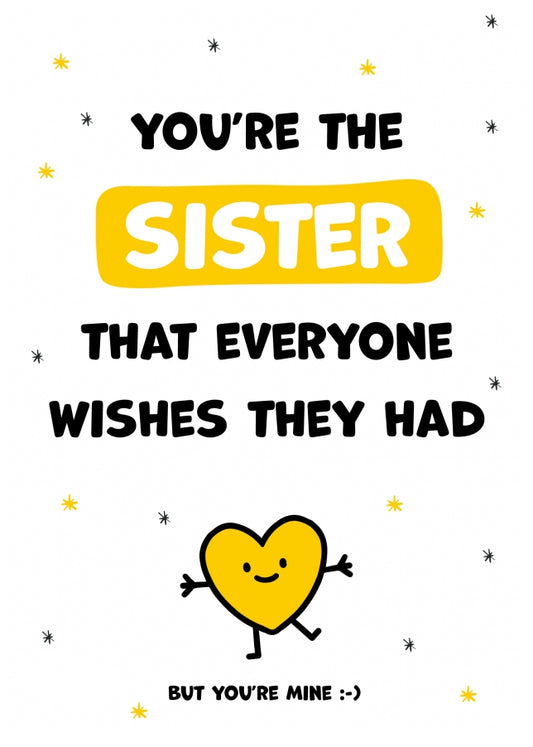 Sister Birthday Cards for Women - You're the Sister Everyone Wishes they Had