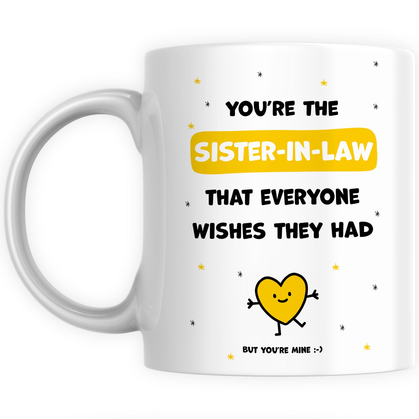 Best Sister-in-Law Mug Gift - You're the Sister-in-Law Everyone Wishes They Had