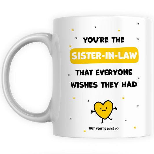 Best Sister-in-Law Mug Gift - You're the Sister-in-Law Everyone Wishes They Had
