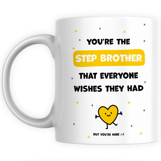 Best Step Brother Mug Gift - You're the Step Brother Everyone Wishes They Had