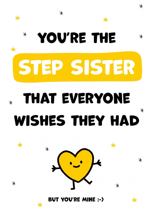 Step Sister Birthday Cards for Women - You're the Step Sister Everyone Wishes they Had