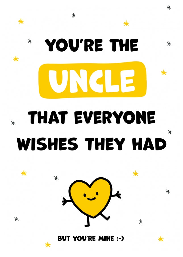 Cute Uncle Birthday Cards - You're the Uncle Everyone Wishes they Had