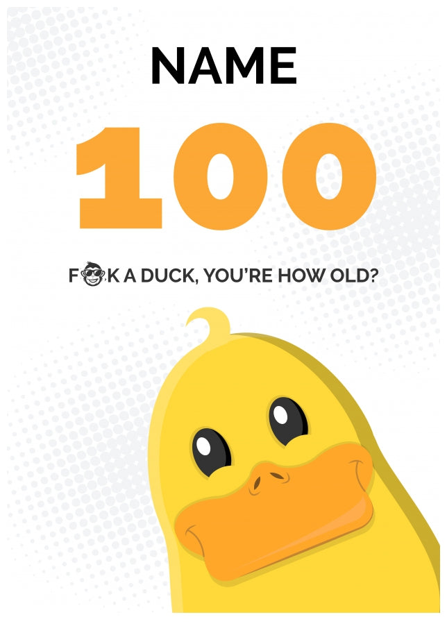 Cheeky 100th Birthday Card - F*ck a Duck, You're How Old?