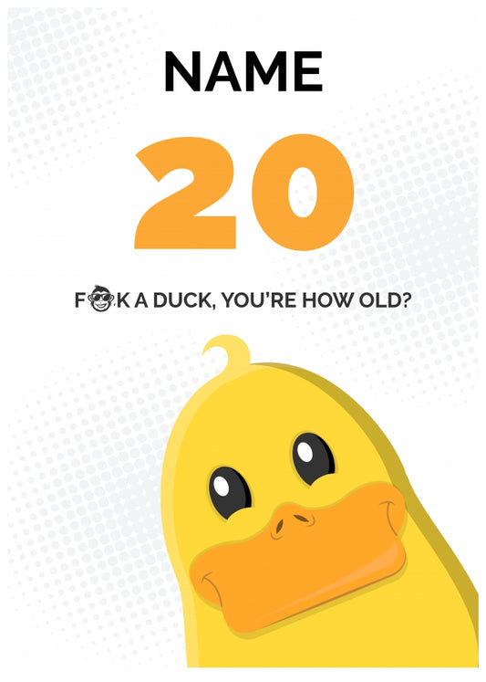 Cheeky 20th Birthday Card - F*ck a Duck, You're How Old?