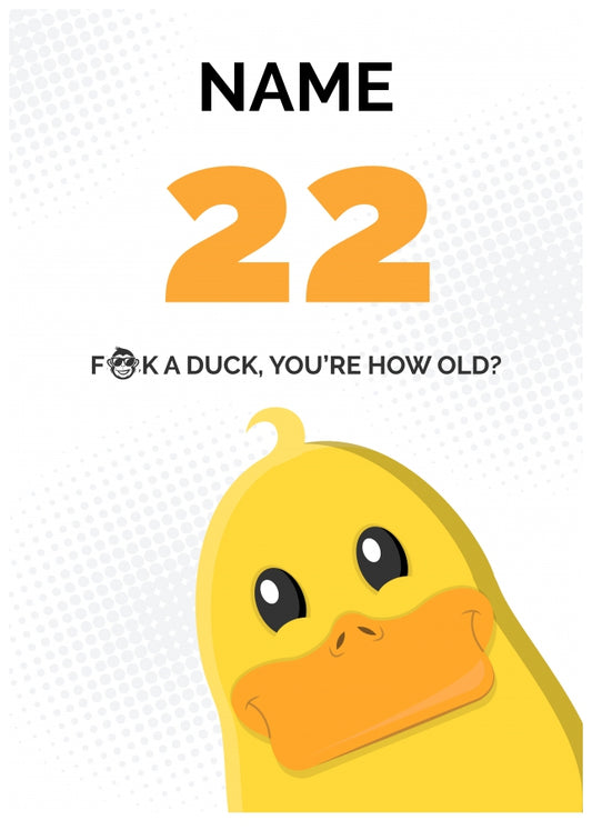 Cheeky 22nd Birthday Card - F*ck a Duck, You're How Old?