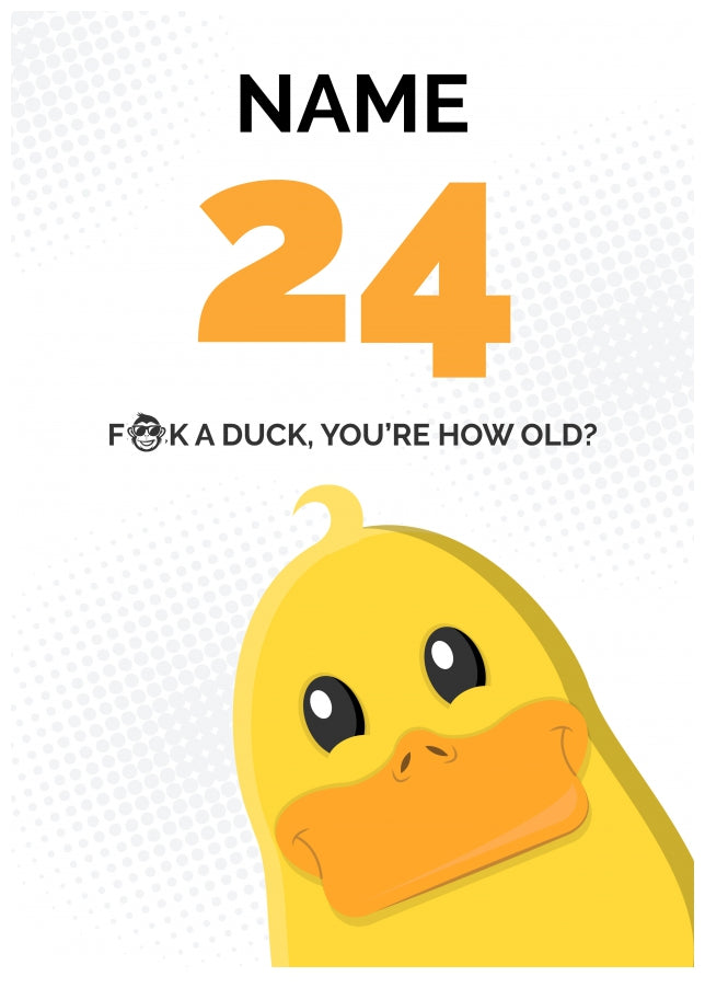 Cheeky 24th Birthday Card - F*ck a Duck, You're How Old?