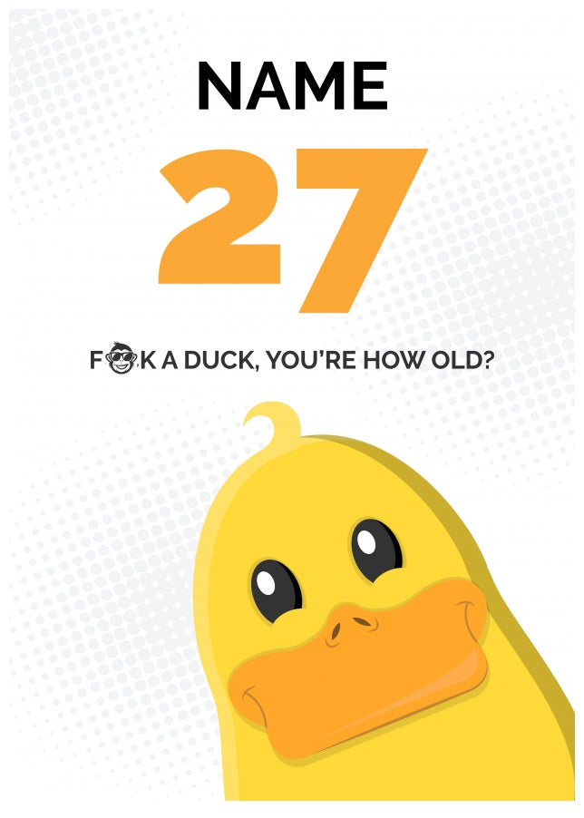 Cheeky 27th Birthday Card - F*ck a Duck, You're How Old?