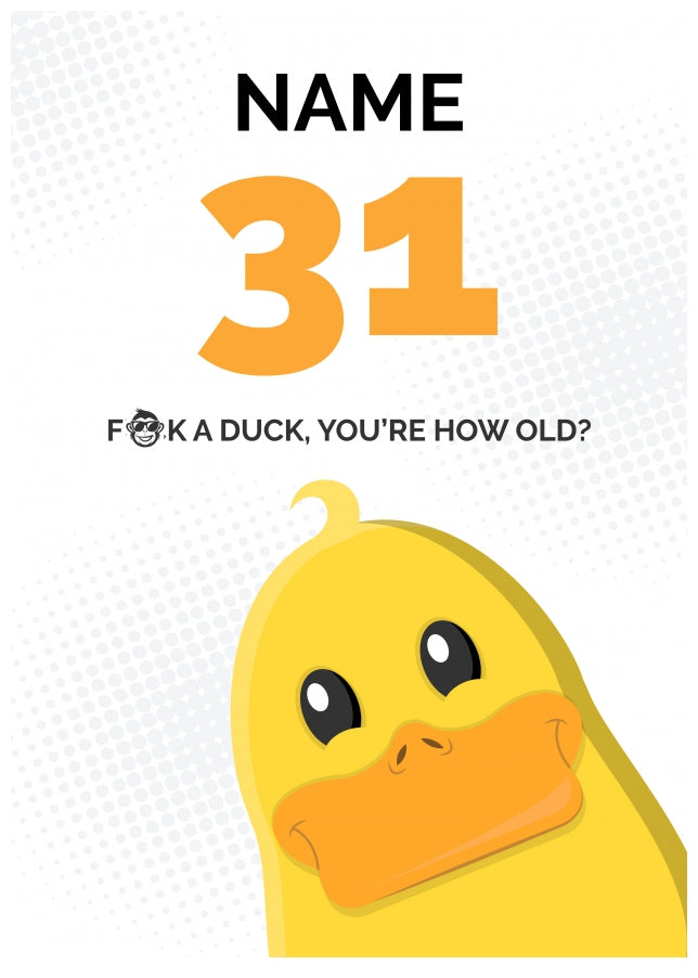 Cheeky 31st Birthday Card - F*ck a Duck, You're How Old?