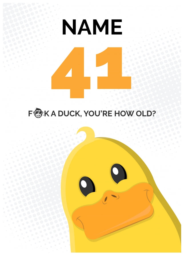 Cheeky 41st Birthday Card - F*ck a Duck, You're How Old?