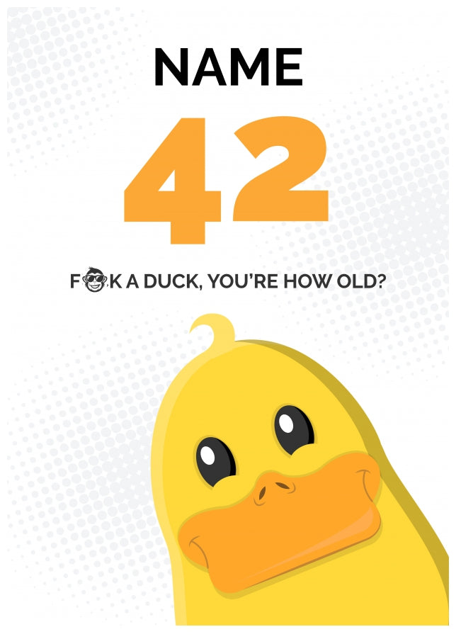 Cheeky 42nd Birthday Card - F*ck a Duck, You're How Old?