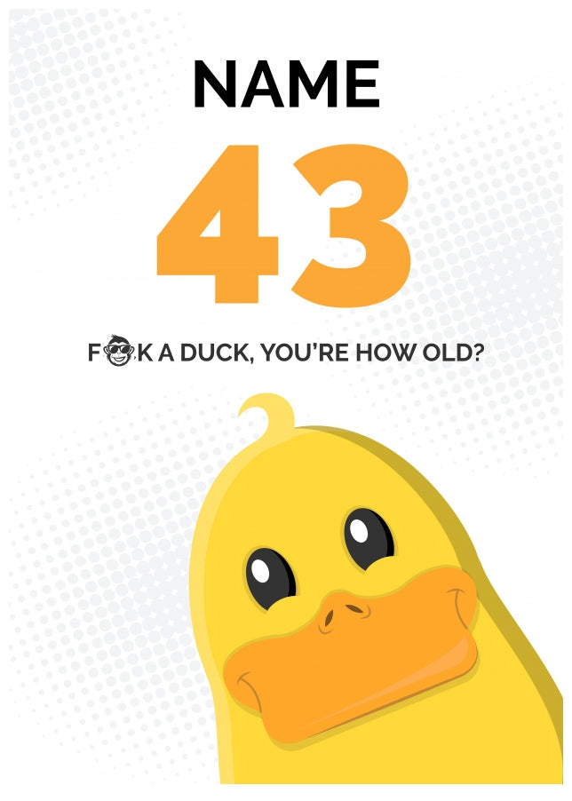 Cheeky 43rd Birthday Card - F*ck a Duck, You're How Old?