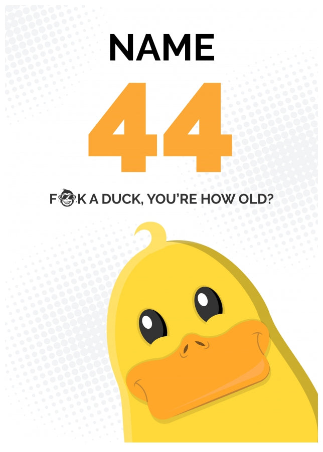 Cheeky 44th Birthday Card - F*ck a Duck, You're How Old?