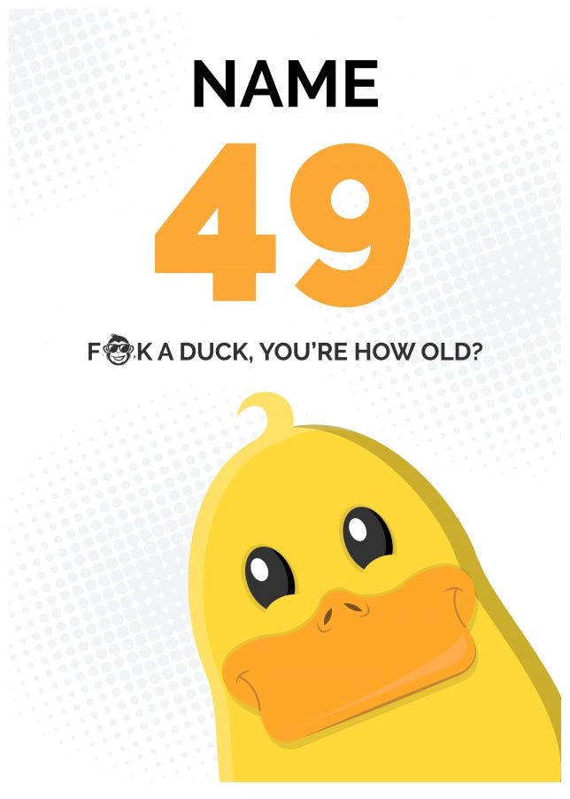 Cheeky 49th Birthday Card - F*ck a Duck, You're How Old?