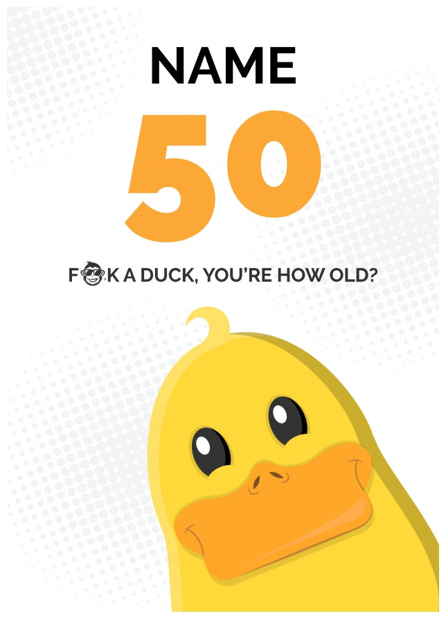 Cheeky 50th Birthday Card - F*ck a Duck, You're How Old?