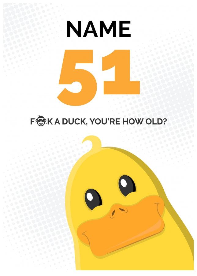 Cheeky 51st Birthday Card - F*ck a Duck, You're How Old?