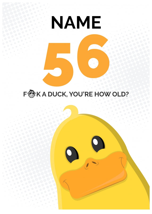 Cheeky 56th Birthday Card - F*ck a Duck, You're How Old?