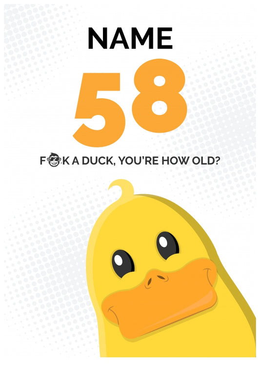 Cheeky 58th Birthday Card - F*ck a Duck, You're How Old?