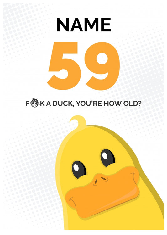 Cheeky 59th Birthday Card - F*ck a Duck, You're How Old?