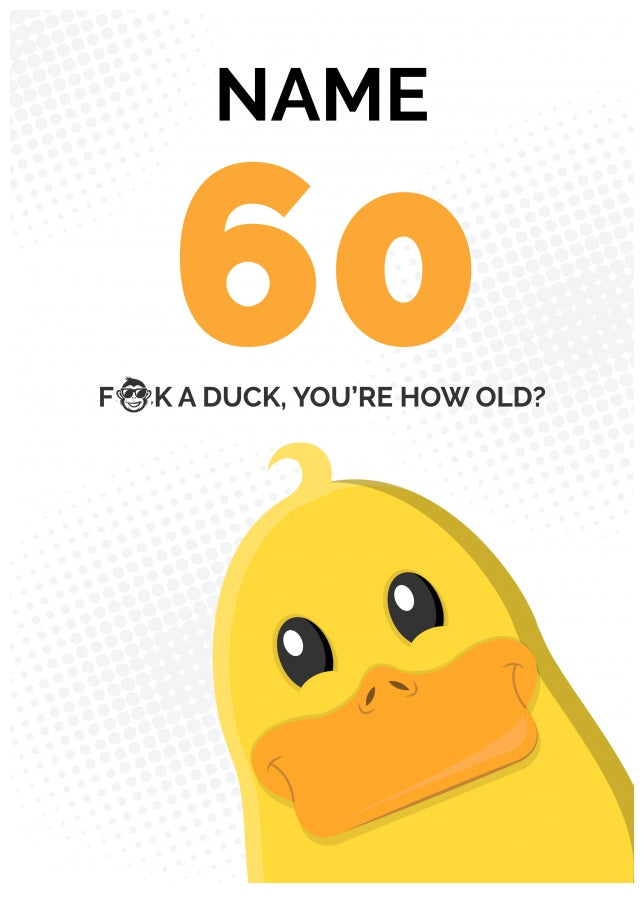 Cheeky 60th Birthday Card - F*ck a Duck, You're How Old?